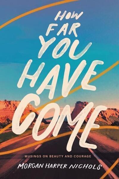 How Far You Have Come - 0310456592