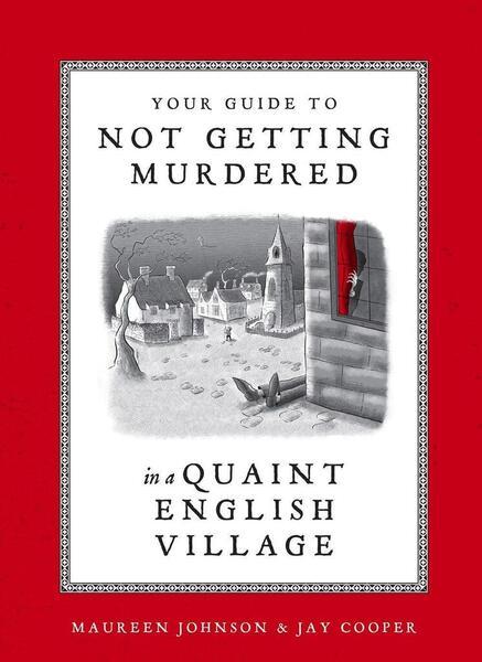 Levně Your Guide to Not Getting Murdered in a Quaint English Village