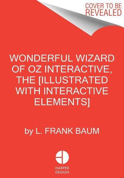 The Wonderful Wizard of Oz Interactive [Illustrated with Interactive Elements] - 0063055732