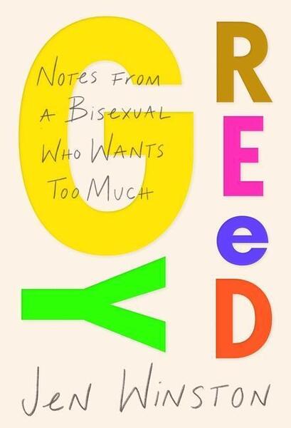 Greedy: Notes From a Bisexual Who Wants Too Much - 1982179171