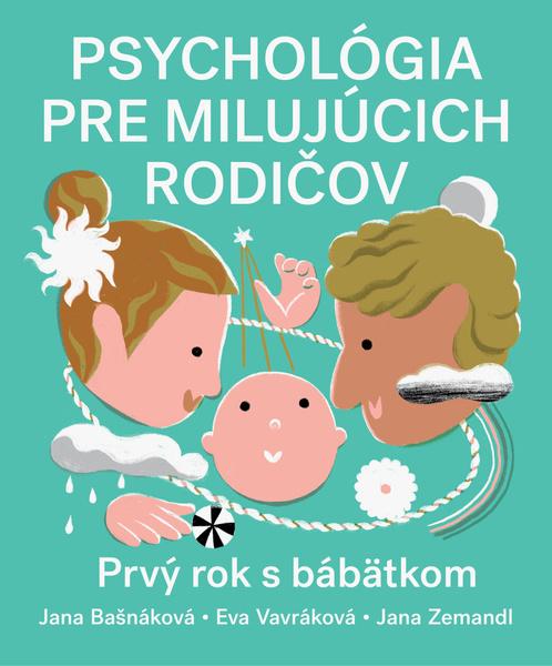 Psychológia pre milujúcich rodičov - 9788055653037