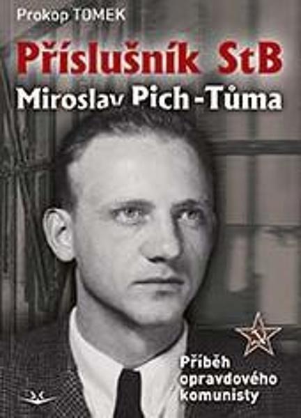 Příslušník StB Miroslav Pich-Tůma - 9788075730961