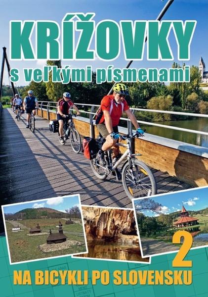 Krížovky s veľkými písmenami Na bicykli po Slovensku 2 - 9788074519024