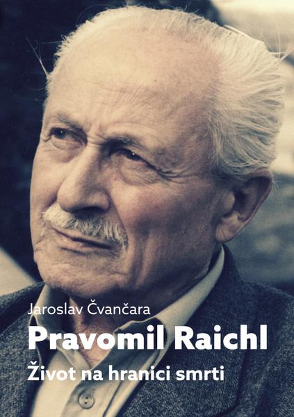 Pravomil Raichl Život na hranici smrti - 9788072642090