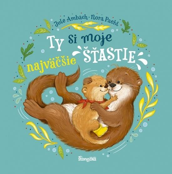 Ty si moje najväčšie šťastie - 9788055181516