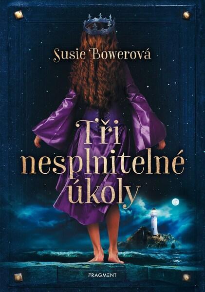 Tři nesplnitelné úkoly - Susie Bowerová - 9788025356098