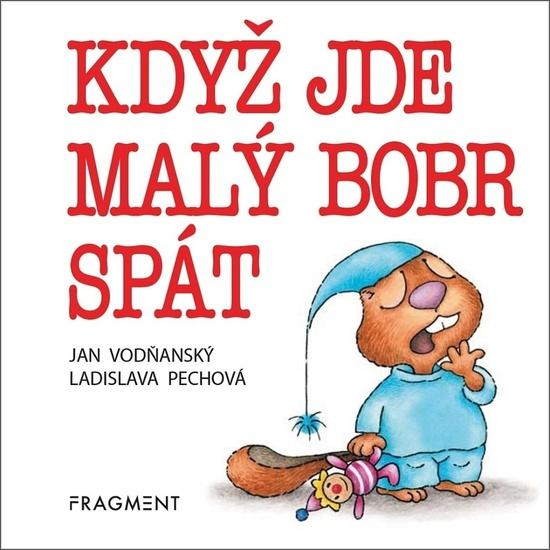 Když jde malý bobr spát - 9788025355831