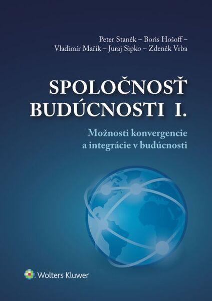 Spoločnosť budúcnosti I. - 9788057104452
