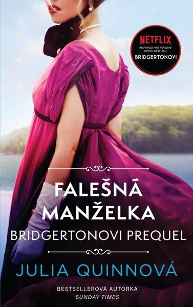 Levně Bridgertonovi – prequel: Falešná manželka - Quinnová Julia