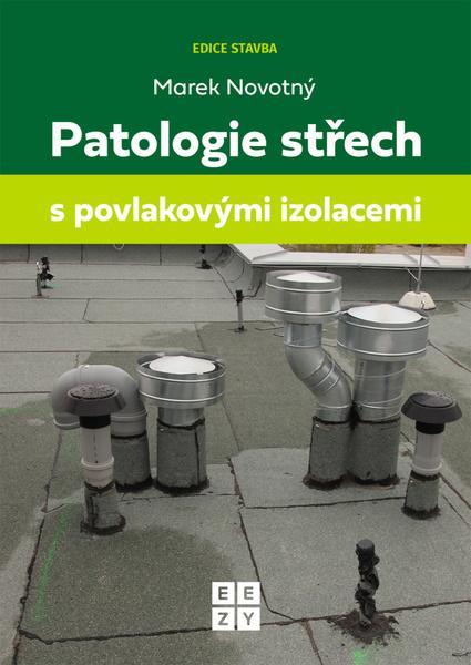 Patologie střech s povlakovými izolacemi - 9788090839120