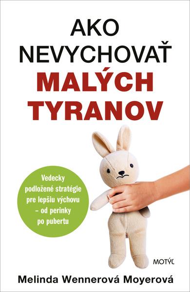 Levně Ako nevychovať malých tyranov