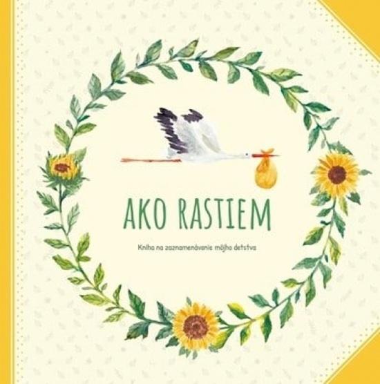 Ako rastiem - Kniha pre zaznamenávanie môjho detstva - 9788088333159