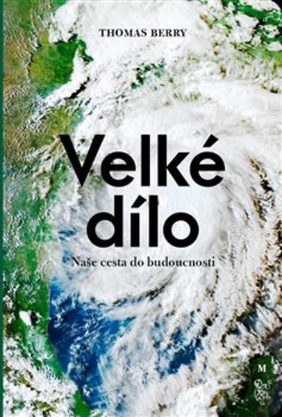 Velké dílo - Thomas Berry - 9788075303318