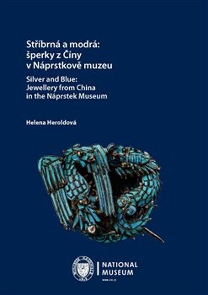 Stříbrná a modrá: šperky z Číny v Náprstkově muzeu - 9788070366776