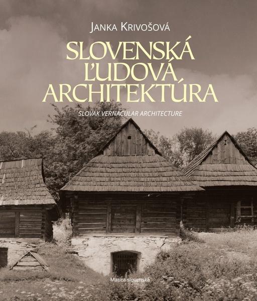 Slovenská ľudová architektúra - 9788081282829