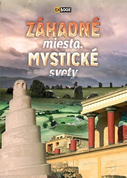Levně Záhadné miesta, mystické svety