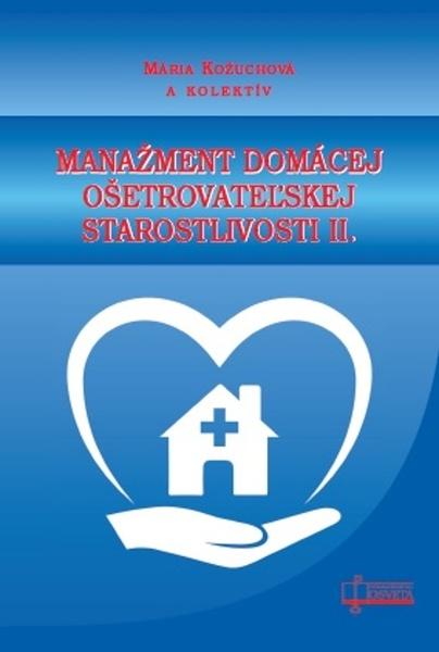 Manažment domácej ošetrovateľskej starostlivosti II - 9788080635084
