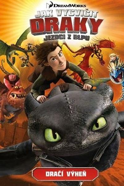 Jak vycvičit draky Jezdci z Blpu Dračí výheň - 9788025252581