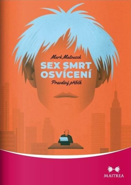 Sex, smrt, osvícení - 9788075006233