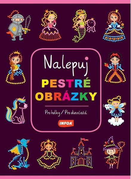 Levně Nalepuj pestré obrázky Pro holky Pre dievčatá
