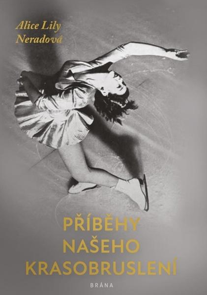 Příběhy našeho krasobruslení - 9788024278865