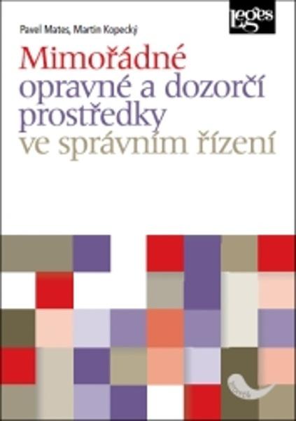 Levně Mimořádné opravné a dozorčí prostředky ve správním řízení - Pavel Mates