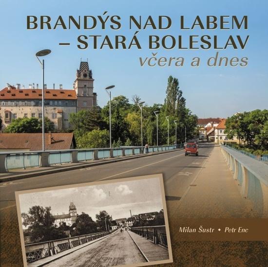 Brandýs nad Labem–Stará Boleslav včera a dnes - 9788088041719