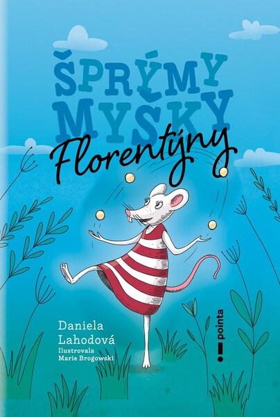 Šprýmy myšky Florentýny - 9788076505858