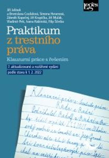 Praktikum z trestního práva - Klauzurní práce s řešením - Jelínek Jiří - 9788075025999
