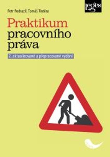 Praktikum pracovního práva - Tintěra Tomáš, Podrazil Petr - 9788075025890