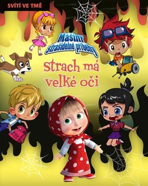Mášiny strašidelné příběhy Strach má velké oči - 9788025251263