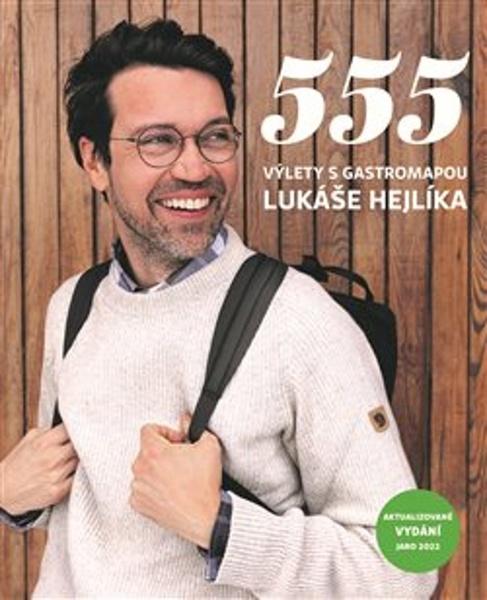 555 Výlety s Gastromapou Lukáše Hejlíka - 9788088465003