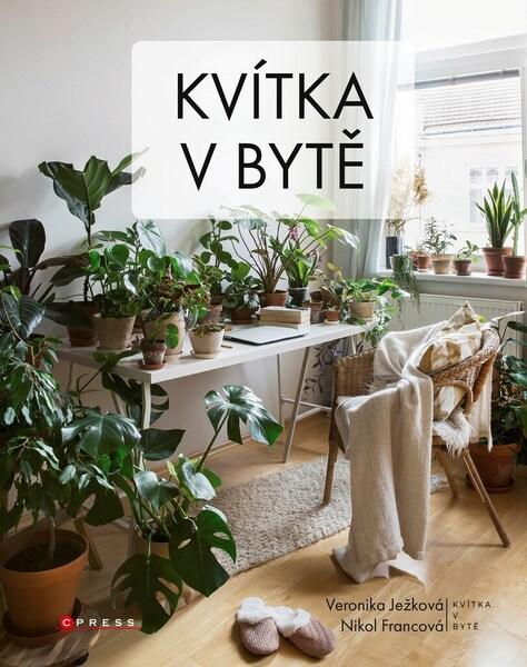 Kvítka v bytě - Ježková Veronika, Francová Nikol - 9788026441748