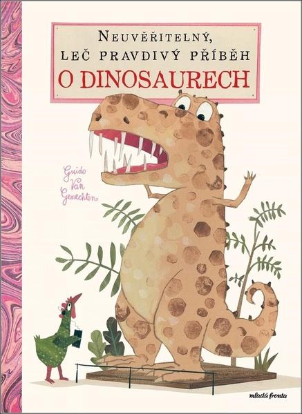 Levně Neuvěřitelný, leč pravdivý příběh o dinosaurech