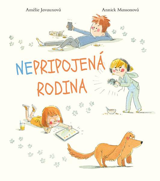 Levně Nepripojená rodina - Amelie Javaux, Annick Masson