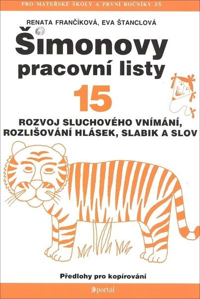 Levně ŠPL 15 - Rozvoj sluchového vnímání - Rozvoj sluchového vnímání, rozlišování hlásek, slabik a slov - Štanclová Eva
