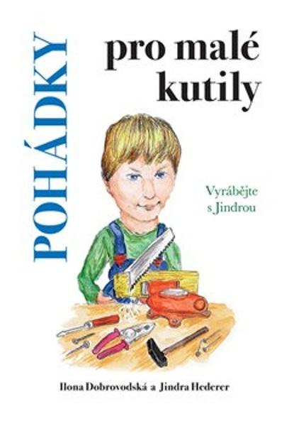 Pohádky pro malé kutily - 9788075684837