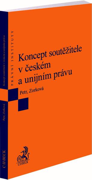 Koncept soutěžitele v českém a unijním právu - 9788074008658