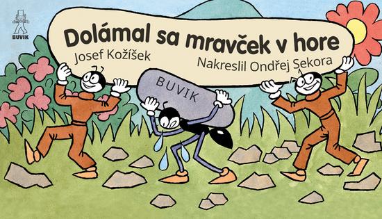 Levně Dolámal sa mravček v hore