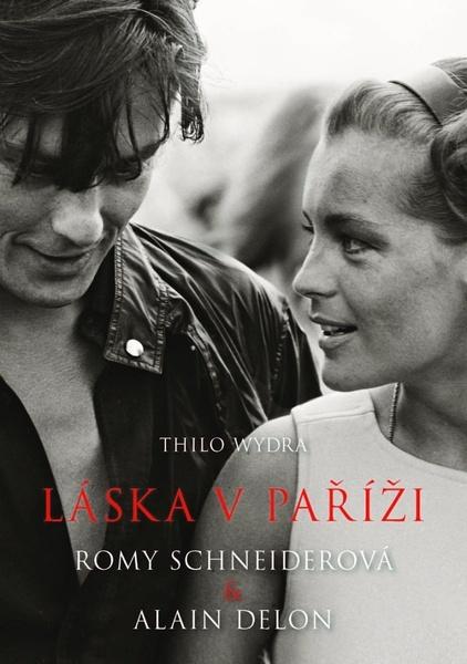 Láska v Paříži Romy Schneiderová a Alain Delon - 9788024279855