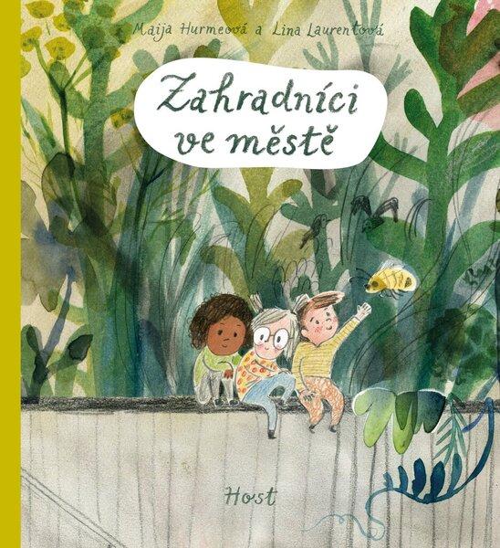 Levně Zahradníci ve městě - Maija Hurmeová
