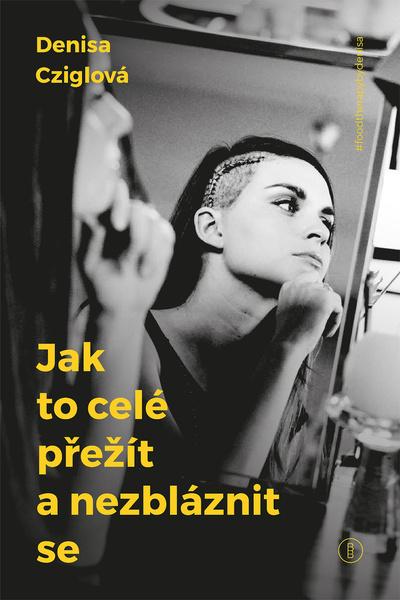 Jak to celé přežít a nezbláznit se - 9788088049906