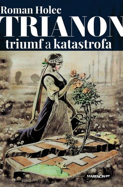 Trianon – triumf a katastrofa - 9788056909393