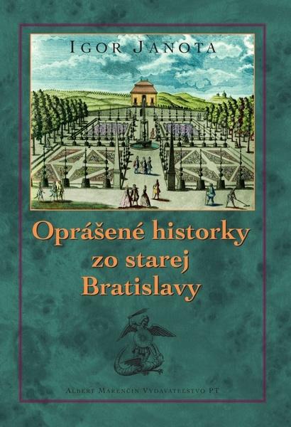 Levně Oprášené historky zo starej Bratislavy