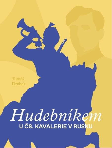 Levně Hudebníkem u ČS. kavalerie v Rusku