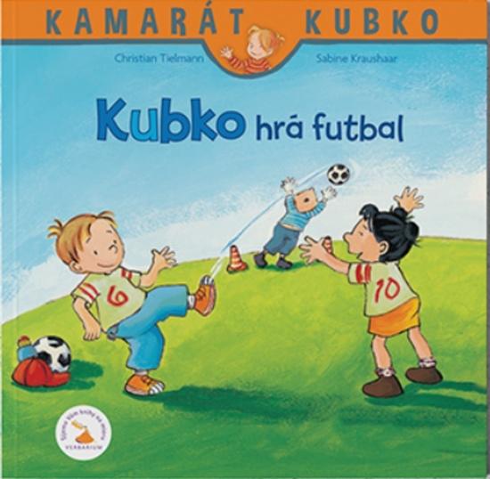 Kubko 2 - Kubko hrá futbal - 9788082190185