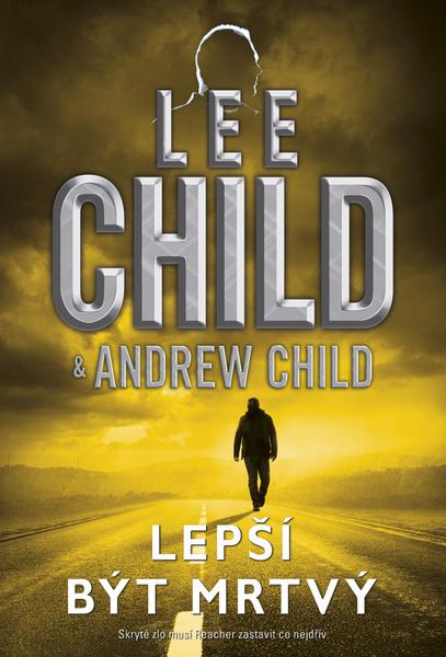 Lepší být mrtvý - Child Lee, Child Andrew - 9788075955623