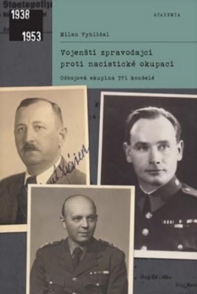 Levně Vojenští zpravodajci proti nacistické okupaci