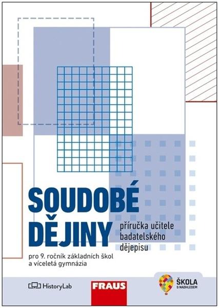 Soudobé dějiny Příručka učitele badatelského dějepisu - 9788074897528