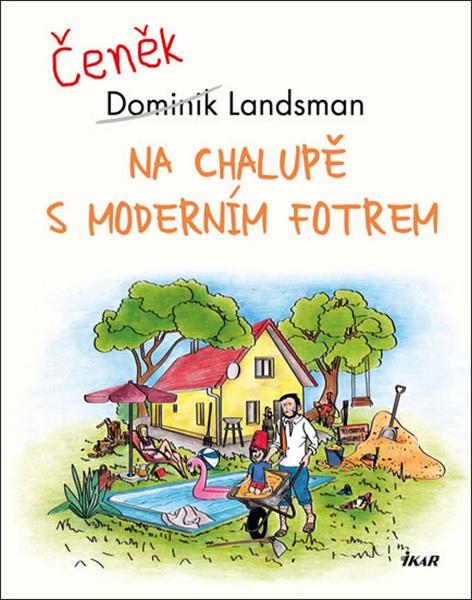 Levně Na chalupě s moderním fotrem